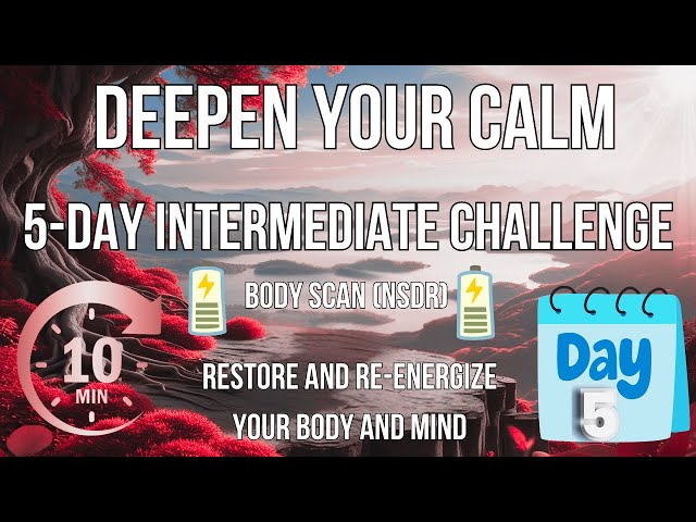 Day 5: Deepen Your Calm - 5-Day, 10-Minute Daily Intermediate Meditation Challenge 🌿🧘⏱️