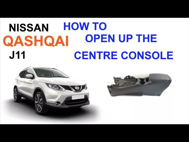 Nissan Qashqai J11: How to open up the centre console