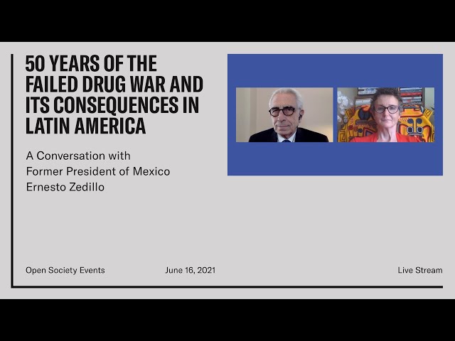 50 Years of the Failed Drug War: A Conversation with Former President of Mexico Ernesto Zedillo