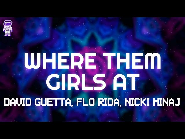 David Guetta, Flo Rida, Nicki Minaj - Where Them Girls At // Lyrics