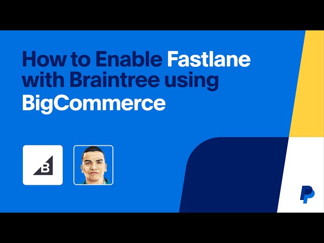 How to Enable Fastlane with Braintree using BigCommerce