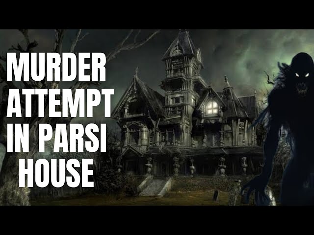 Parsi House Mein Murder Attempt: Kya Hua Tha?