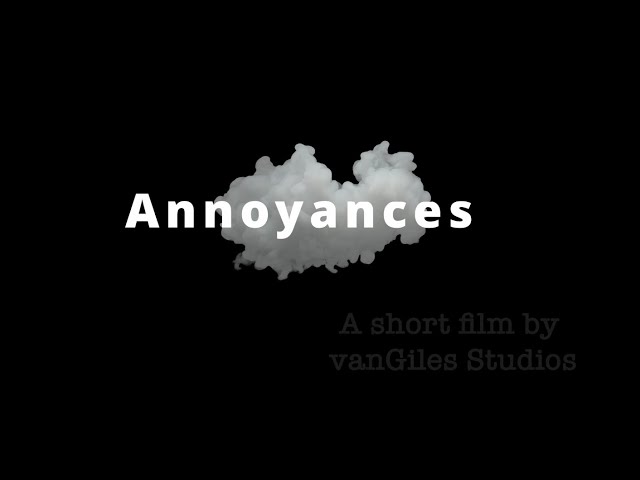 Annoyances  | 1 Minute annoying Short Film | don’t watch