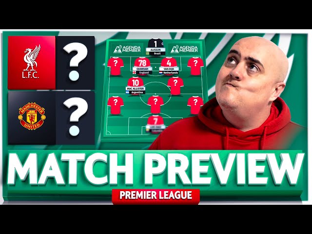 LIVERPOOL vs MAN UNITED! Starting XI Prediction & Preview