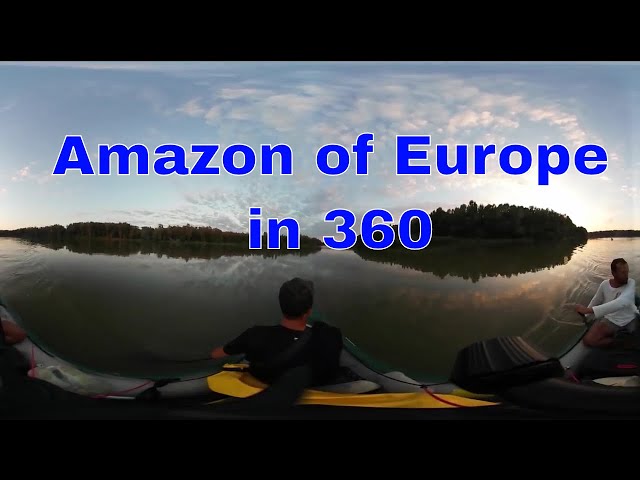 Exploring Amazon of Europe in 360