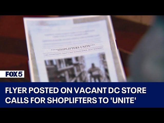 Flyer posted on vacant DC store calls for shoplifters to 'unite'