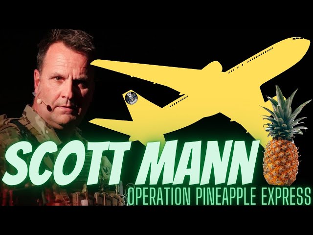 Scott Mann “Green Beret/Operation Pineapple Express”