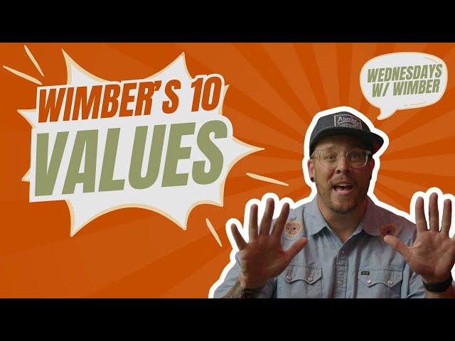 Wimber's 10 Values || Wednesdays w/ Wimber