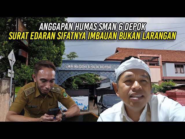 HUMAS SMAN 6 DEPOK MENGANGGAP SURAT EDARAN SIFATNYA IMBAUAN BUKAN LARANGAN