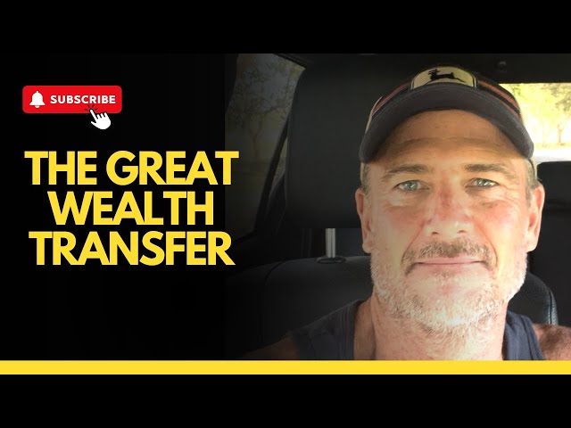 THE GREAT WEALTH TRANSFER HAS BEGUN.  DON'T MISS IT!