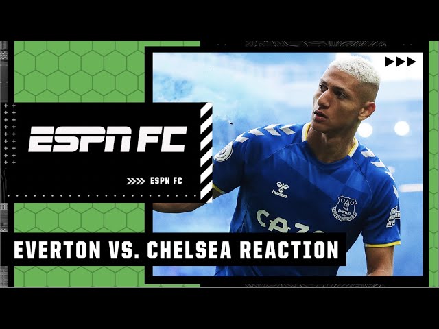 ESPN FC’s FULL REACTION from Everton vs. Chelsea 👀 🍿