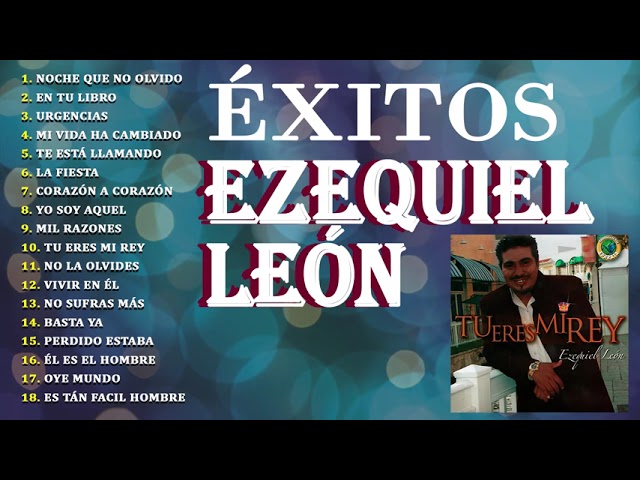 💯ÉXITOS EZEQUIEL LEÓN💯 / 🤠LO MEJOR DE MÚSICA REGIONAL CRISTIANA🤠 / 🌴CUMBIAS CRISTIANAS🌴