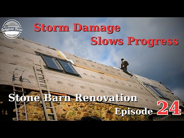 LADYFIELD FARM - Stone Barn Renovation Episode 24 : Slating starts but so does the wind.