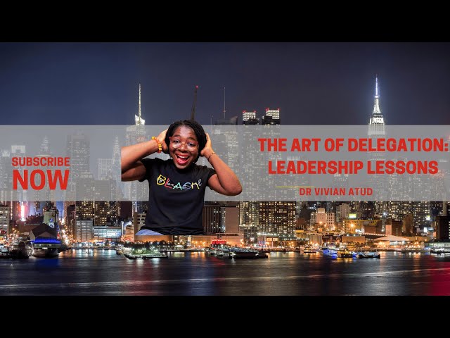 The Art of Delegation: Leadership Secrets from the Bible | Dr. Vivian Atud |