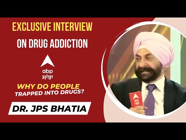 Exclusive Interview of Dr. JPS Bhatia | Why Do People Trapped into Drugs? | Part - 4 | ABP Sanjha