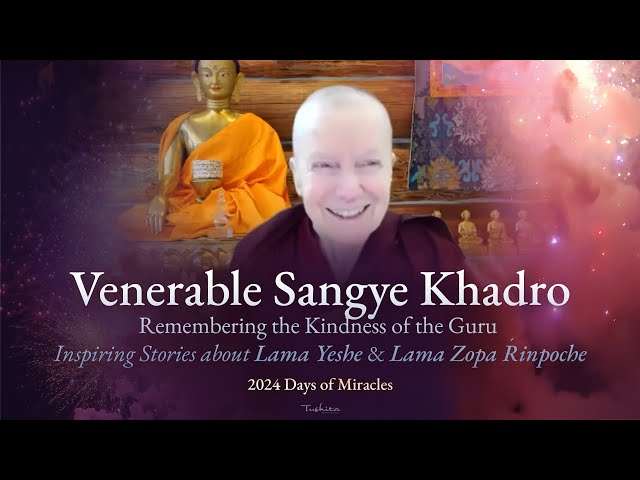 Ven. Sangye Khadro: Remembering the Kindness of the Guru – Lama Yeshe & Lama Zopa Rinpoche