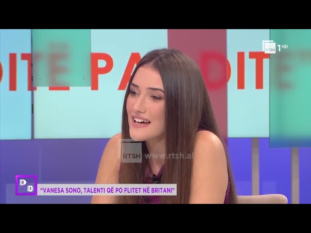 “Vanesa Sono, talenti që po flitet në Britani” | Ditë pas dite në RTSH