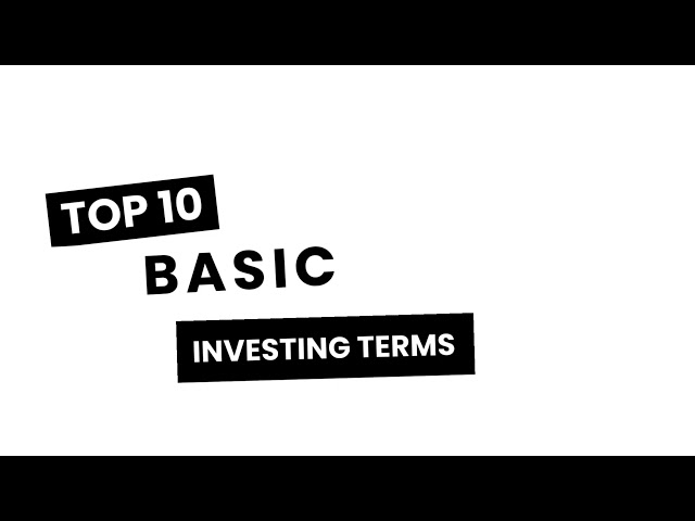 Top 10 basic investing terms