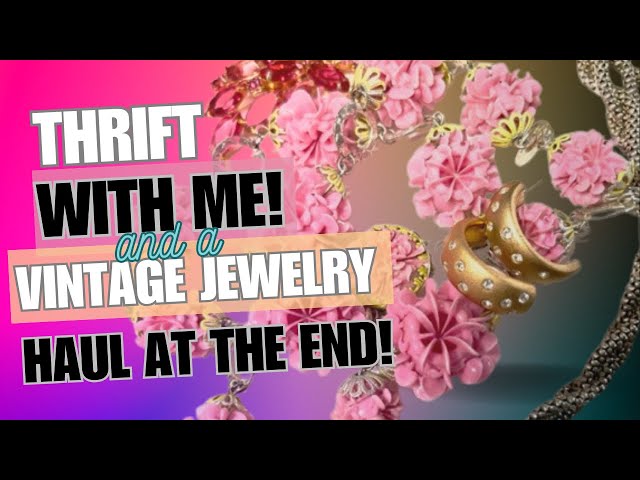 Thrift With Me: Exploring Hidden Gems and a Vintage Jewelry Haul!