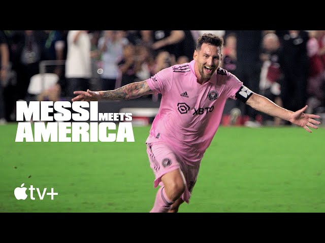 Messi Meets America — Official Trailer | Apple TV+