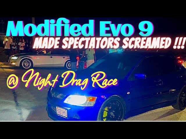 Modified Evo9 Made Spectators Screamed @ Night Drag Race 🇯🇲