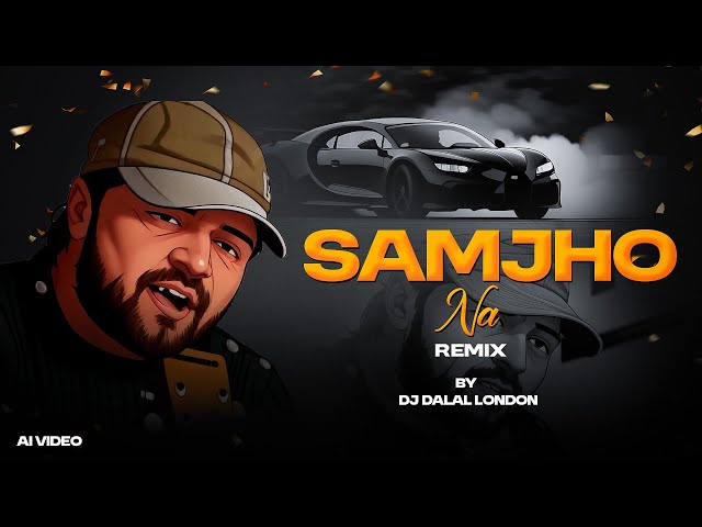 Samjho Na Kuch To Samjho Na | Slap House Remix | DJ Dalal London | Car Music | #bassboosted