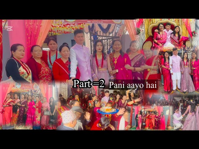 Part=2 pani aayo hai video ❤️ bihe ko voli palt  bhoj paty  sarai ramailo ramailo vayo 💐💐💐