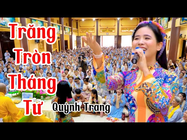 TRĂNG TRÒN THÁNG TƯ- CA SĨ QUỲNH TRANG #quynhtrang #thaynhuanduc