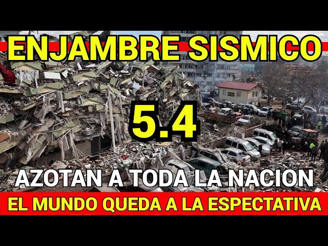 🔴TERRIBLE ENJAMBRE SISMICO🔴AZOTAN A TODA LA NACION🔴EL MUNDO QUEDA A LA EXPECTATIVA🔴JUSTO AHORA🔴