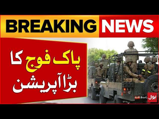 Security Forces Big Operation | ISPR In Action | Pak Army Latest News | BOL News