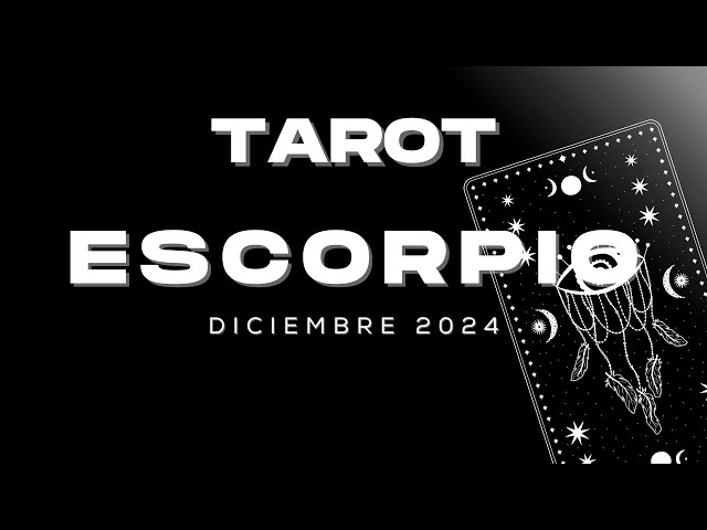 ♏️Escorpio Diciembre 2024 ♏️ULTIMO MES DEL AÑO