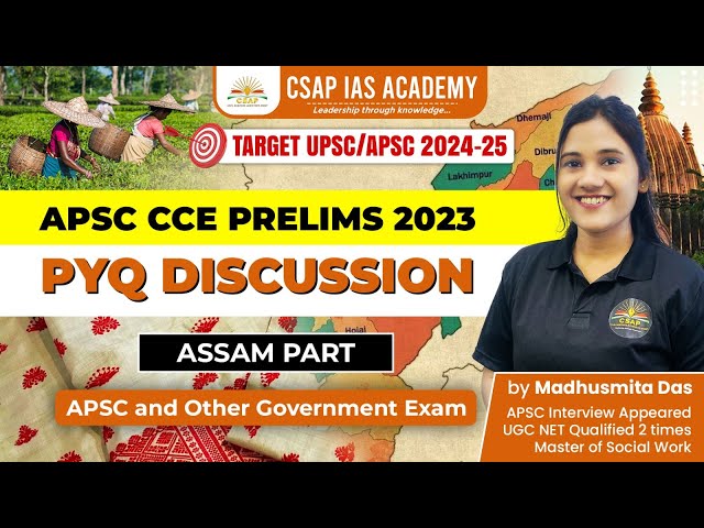 PYQ DISCUSSION | ASSAM PART | UPSC/APSC | CSAP IAS ACADEMY