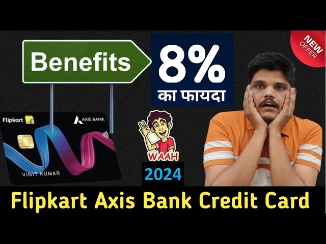 flipkart axis bank credit card benefits । flipkart axis bank credit card | Apply Review update 2024