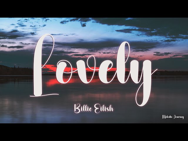 Billie Eilish - lovely (Lyrics) ft. Khalid