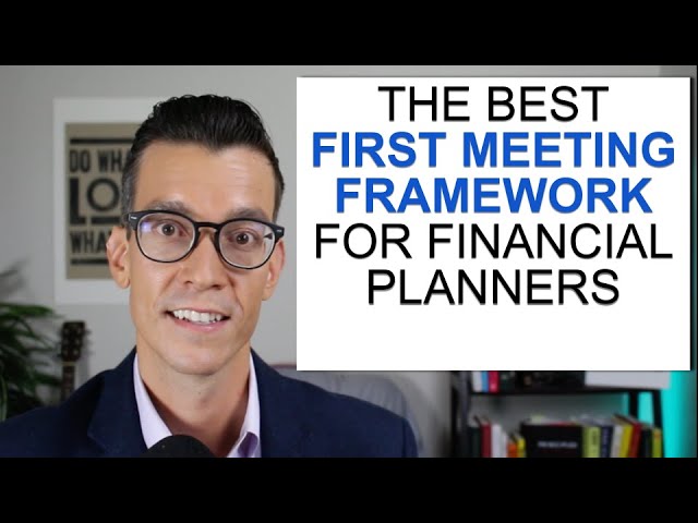 First Meeting Framework For Financial Planners When Talking to Prospective Clients