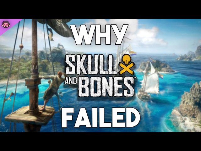 Why Skull and Bones Failed