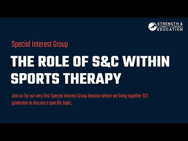 S.I.G: The Role of S&C within Sports Therapy