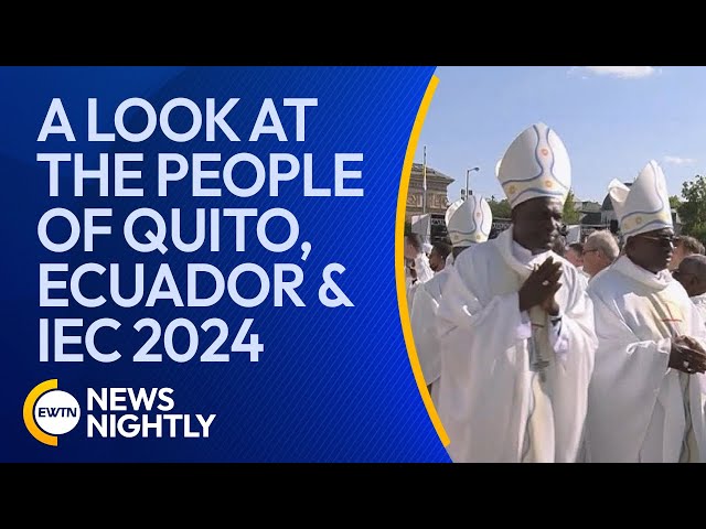 A Look at the People of Quito, Ecuador & the International Eucharistic Congress | EWTN News Nightly