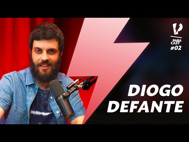 DIOGO DEFANTE - ParaCast #2 | PARAFERNALHA