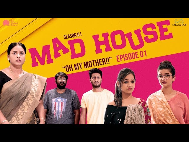 MadHouse | Sitcom S01E01 - Mother in the House | Niharika Konidela | Pink Elephant | Infinitum