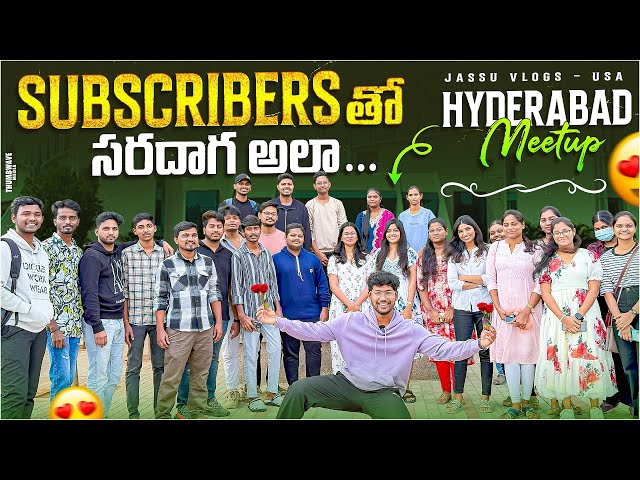 Subscribers తో సరదాగ అలా 😍 | Hyderabad Meetup ❤️