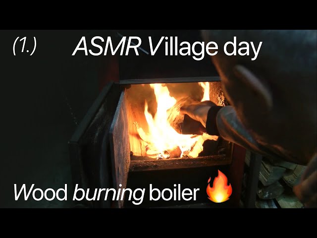 ASMR. Wood burning boiler. Village day #1. Relaxing fire and sounds.