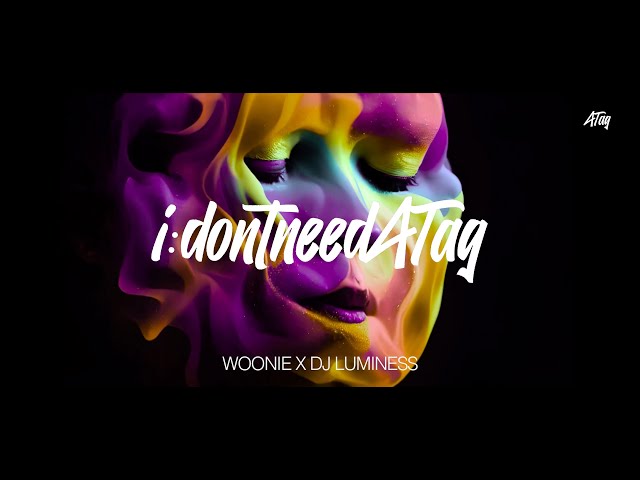 WOONIE & DJ LUMINESS - 'i:dontneedATag' (Official Visualizer)