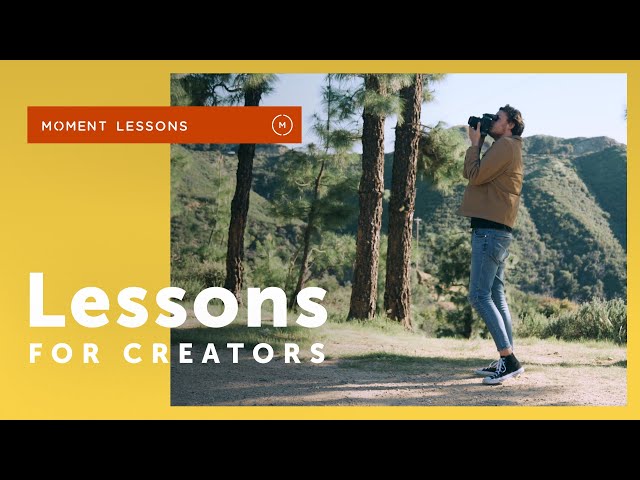 Moment Lessons | Learn From Creators