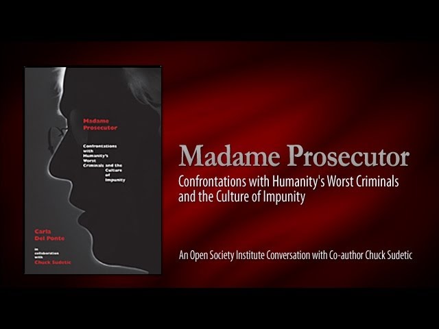 Madame Prosecutor—Confrontations with Humanity's Worst Criminals and the Culture of Impunity