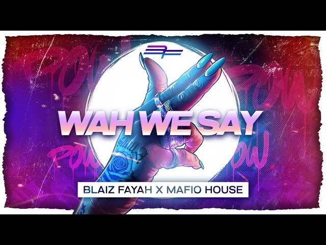 Blaiz Fayah X Mafio House - Wah We Say (Pow Pow) (Official Audio)