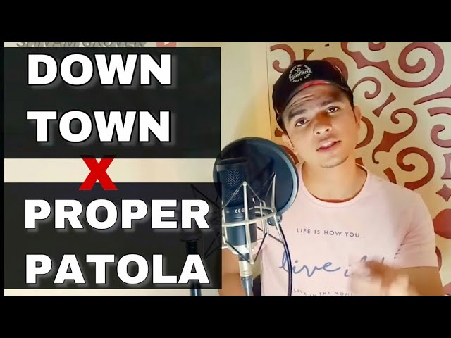 DOWNTOWN X PROPER PATOLA