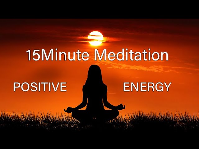 15 Min Meditation To Create Positive Energy Field - Remove Negative Vibes - Relaxing & Healing Music