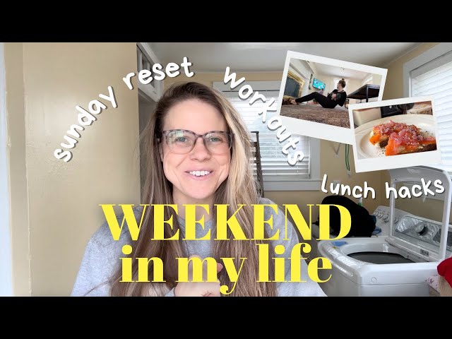 WEEKEND IN MY LIFE + kid lunch hack + what I ate + Sunday reset cleaning vlog + my workout