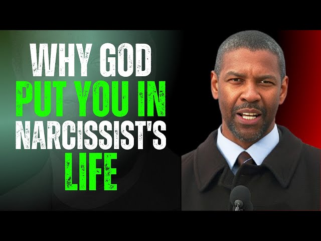 God Put You In The Narcissist's Life For a Reason - Denzel Washington Motivation